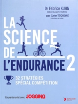 La science de l'endurance. Vol. 2. 32 stratégies spécial compétition - Fabrice Kuhn