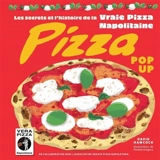 Pizza pop-up : les secrets et l'histoire de la vraie pizza napolitaine - David Hawcock