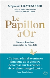 Le papillon d'or : mon exploration aux portes de l'au-delà - Stéphanie de Crayencour