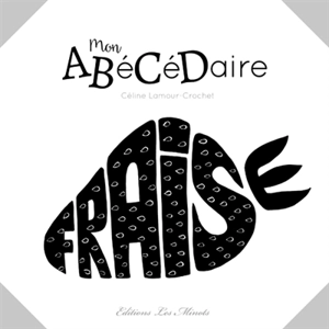 Mon abécédaire - Céline Lamour-Crochet