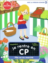 Je rentre en CP. Vol. 26. Mia va au marché - Magdalena