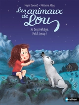 Les animaux de Lou. Je te protège, petit loup ! - Mymi Doinet