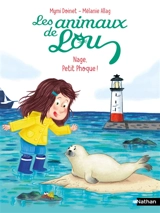 Les animaux de Lou. Nage, petit phoque ! - Mymi Doinet