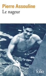 Le nageur : récit - Pierre Assouline