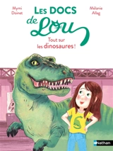Les docs de Lou. Tout sur les dinosaures ! - Mymi Doinet