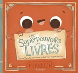 Les superpouvoirs des livres : Franklin - Marja Monette-Millette