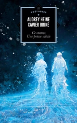 Ce nous, poésie idéale - Xavier Briké