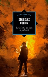 La moitié du jour, il fait nuit - Stanislas Cotton