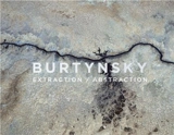 Edward Burtynsky Extraction/Abstraction - Edward Burtynsky