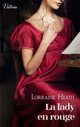 Scandaleux gentlemen. Vol. 3. La lady en rouge - Lorraine Heath