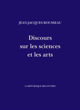 Discours sur les sciences et les arts - Jean-Jacques Rousseau