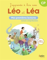 J'apprends à lire avec Léo et Léa, CP : mes premières lectures : lecture-compréhension - Michelle Sommer