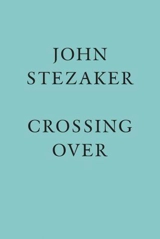 John Stezaker : Crossing Over - John Stezaker
