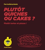 Plutôt quiches ou cakes ? : plutôt tartes et pizzas ! : facile et bon ! - Emilie Laraison