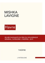 Havre : théâtre - Mishka Lavigne
