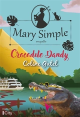 Mary Simple enquête. Vol. 2. Crocodile dandy - Coline Gatel