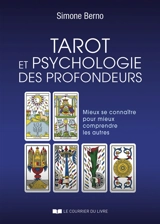 Tarot et psychologie des profondeurs : mieux se connaître pour mieux comprendre les autres - Simone Berno