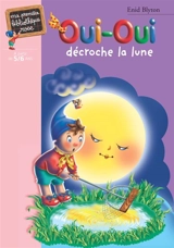 Oui-Oui décroche la lune - Enid Blyton