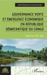 Gouvernance verte et émergence économique en République démocratique du Congo - Daniel Mulenda Lomena Emamba