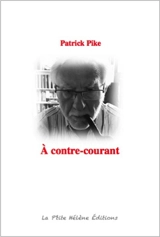 A contre-courant - Patrick Pike