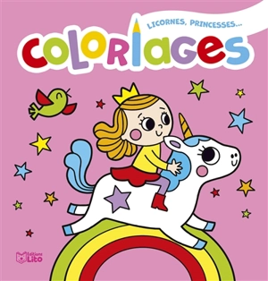 Licornes, princesses... : coloriages - Bérengère Staron