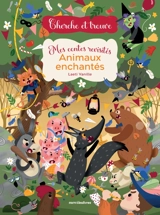 Mes contes revisités. Animaux enchantés : cherche et trouve - Laeti Vanille
