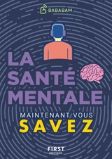 La santé mentale : maintenant vous savez - Studio Bababam