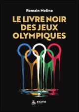 Le livre noir des jeux Olympiques - Romain Molina