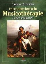 Introduction à la musicothérapie : le son qui guérit - Angelo Molino