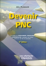 Devenir PNC : le métier de personnel navigant commercial expliqué aux futurs hôtesses de l'air et stewards - Alix Plangor