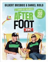 Le cahier de vacances After foot : plus de 100 jeux - Gilbert Brisbois