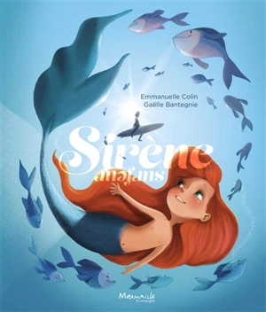 Sirène. Surfeur - Gaëlle Bantegnie