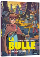 La bulle. Vol. 2. Les survivants - Aurelle Gaillard