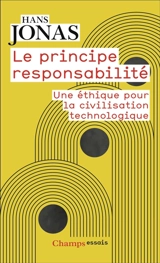 Le principe responsabilité : une éthique pour la civilisation technologique - Hans Jonas