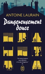 Dangereusement douce - Antoine Laurain