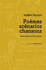 Poèmes, scénarios, chansons - Robert Filliou
