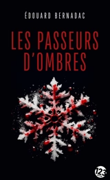 Les passeurs d'ombres - Edouard Bernadac