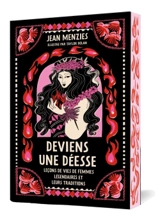 Deviens une déesse : mythes et leçons de vie de femmes légendaires - Jean Menzies