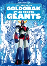Tout savoir sur Goldorak et les robots géants - Bounthavy Suvilay