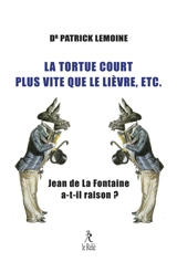 La tortue court plus vite que le lièvre, etc. : Jean de La Fontaine a-t-il raison ? - Patrick Lemoine