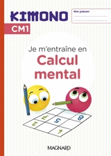 Je m'entraîne en calcul mental, CM1 - Emanuel Märki