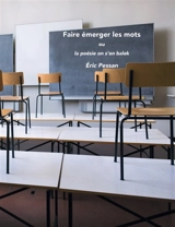 Faire émerger les mots ou La poésie on s'en balek - Eric Pessan