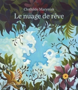 Le nuage de rêve - Clothilde Maryniak