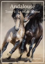 Andalouse. Vol. 1. Le roi de l'arène - Liliane Fournier