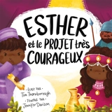 Esther et le projet très courageux - Tim Thornborough