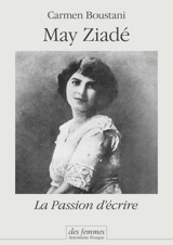 May Ziadé : la passion d'écrire - Carmen Boustani