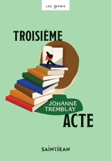 Troisième acte - Johanne Tremblay