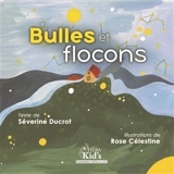 Bulles et flocons - Séverine Ducrot