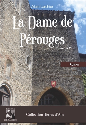 La Dame de Pérouges Tome 1 et 2 - Alain Larchier