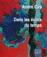 André Cira, dans les éclats du temps